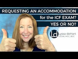 ICF Credentialing Exam Prep Accommodation? Yes or No?