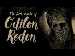 The Dark World of Odilon Redon