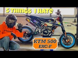 5 Things I HATE About the KTM 500 EXC-F