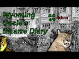 4chan /x/ Wyoming Uncle's Bizarre Diary