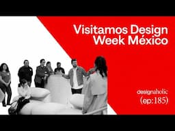 Visitamos Design Week México — designaholic 185