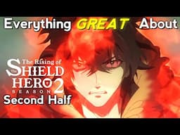 Everything GREAT About: The Rising of the Shield Hero | Season 2 | Second Half