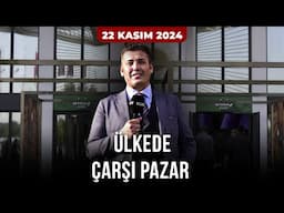 Ülkede Çarşı Pazar - 22 Kasım 2024