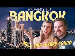 We're Moving to Bangkok! The Best Affordable Luxury Condo