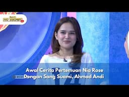 Awal Cerita Pertemuan Nia Rose Dengan Sang Suami, Ahmad Andi - RUMPI NO SECRET (26/11/24) P1