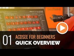 ACDSee for Beginners - 01 - Quick Overview of ACDSee