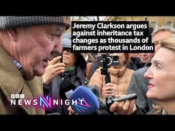 Jeremy Clarkson argues against inheritance tax changes as thousands of farmers protest in London