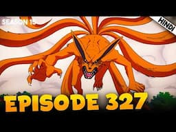 Nine Tail Sad | Naruto Shippuden EPISODE 327 Explained In हिंदी | Aniplainer