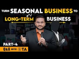 সিজনাল বিজনেসটাই কীভাবে সারাবছর RUN করা যায়? How to Turn Seasonal Business into Long-term Business?