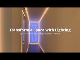 Transform a space with lighting | What I Learned at a Light Summit Seminar