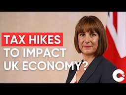 Capital Gains Tax Hike to Slow UK Economy's Heartbeat? | Talking Markets with Helen Thomas