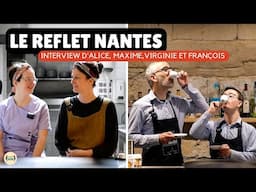 L'Interview d'Alice, Maxime, François et Virginie du restaurant "Le Reflet" à Nantes !