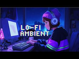 Lo-Fi Ambient Music for Sleep & Relaxation | 2 Hours of Calming Sounds for Healing & Stress Relief