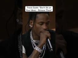 Travis Scott: “Don’t Sit on Your Ideas - Release Them” #travisscott #independentartist #podcast