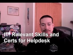 IT: Relevant Skills and Certs for Helpdesk