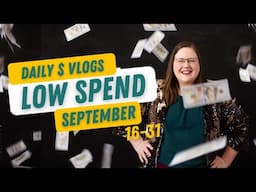 Low Spend MONTH CHALLENGE - DAILY Money Vlogs for Sept. 16-31 and results!