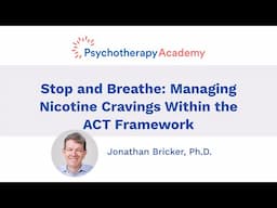 Stop and Breathe: Managing Nicotine Cravings Within the ACT Framework