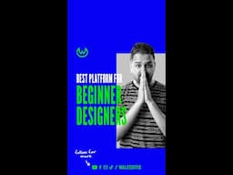 Best platform for Beginner designers