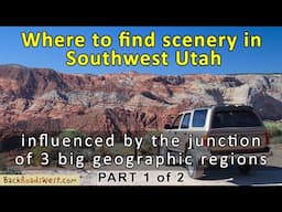 Touring the Triple Junction of Southwest Utah, Part 1