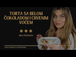 Torta sa belom čokoladom i crvenim voćem