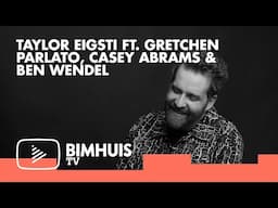 BIMHUIS TV Presents: TAYLOR EIGSTI FT. GRETCHEN PARLATO, CASEY ABRAMS & BEN WENDEL