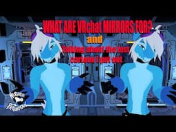 EPISODE 25:  What are VRchat mirrors for.  And the last cartoon I put out.