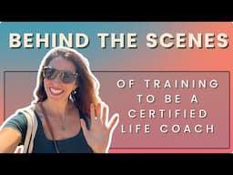 Behind the scenes of training to be a Certified Life Coach 🎬 (full podcast episode)