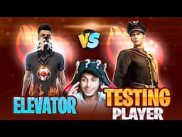 Elevator Vs Testing New Player 🤯 || Nonstop Gaming on Live 🔥 || Garena Free Fire 🎯