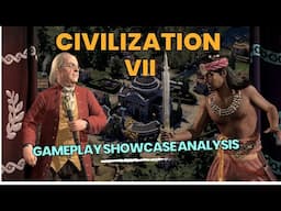 Civilization 7 Gameplay Showcase Reaction and Deep-dive Analysis