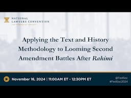 Applying the Text & History Methodology to Looming Second Amendment Battles After Rahimi [2024 NLC]