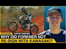 Why Did Forkner Not Re-Sign With Kawasaki? | Austin Forkner Interview