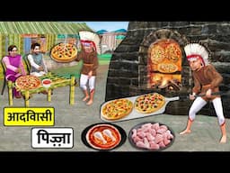 Adivasi Chicken Pizza Tourist Mehman Adivasi Lunch Street Food Hindi Kahaniya Hindi Moral Stories