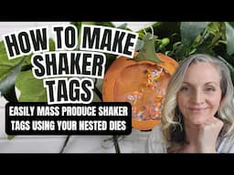 Get More From Those Expensive Nested Dies! How to Make a Shaker Tag!