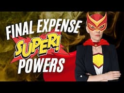 Your Final Expense Sales SuperPowers