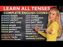 Learn ALL Tenses in English: The Complete Course