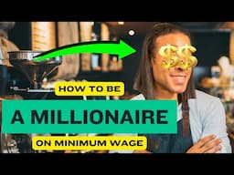 Millionaire On Minimum Wage