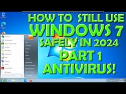 How to Use Windows 7 Safely in 2024? Part 1: Antivirus