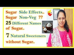 Sugar Side Effects || 25 Different Names of Sugar || Natural Sweeteners || @KannadaSanjeevani