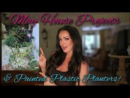 May House Projects & Painted Plastic Planters!