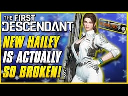 NEW HAILEY MIGHT BE THE STRONGEST CHARACTER! | The First Descendant Season 1 Overview Build