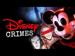 The Most Disturbing Crimes of Disney World