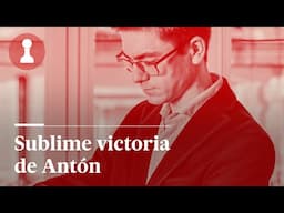 Sublime victoria de Antón, por Leontxo García | El rincón de los inmortales 473