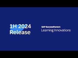 SAP SuccessFactors 1H 2024 Release Highlights - Learning