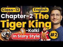 L-2, Chapter-2, The Tiger King | In Story Style | Class-12th English | कक्षा-12 इंग्लिश