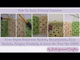 How to join granny squares 5 ways: mattress stitch, whipstitch, slip stitch, single crochet, JAYG