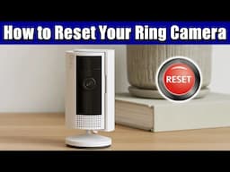 How to Reset Your Ring Camera – Complete Guide