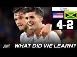 USA 4-2 Jamaica | What did we learn? | USMNT SMASHES the Reggae Boyz