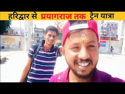 Haridwar to prayagraj train journey