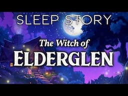 A Night in Elderglen's Magical Forest: A Healing Bedtime Story