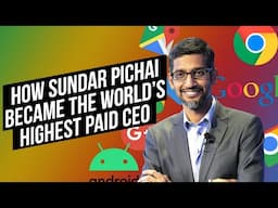 How Sundar Pichai became one of the world Highest paid CEO